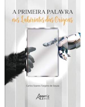 A PRIMEIRA PALAVRA NOS LABIRINTOS DAS ORIGENS