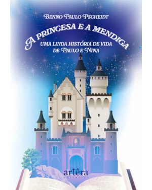 A PRINCESA E A MENDIGA: UMA LINDA HISTÓRIA DE VIDA DE PAULO E NINA