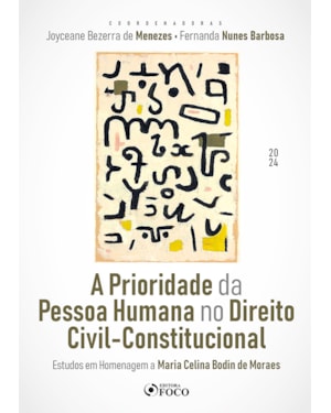 A PRIORIDADE DA PESSOA HUMANA NO DIREITO CIVIL-CONSTITUCIONAL - 1ª ED - 2024