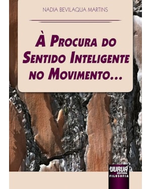 À PROCURA DO SENTIDO INTELIGENTE NO MOVIMENTO...