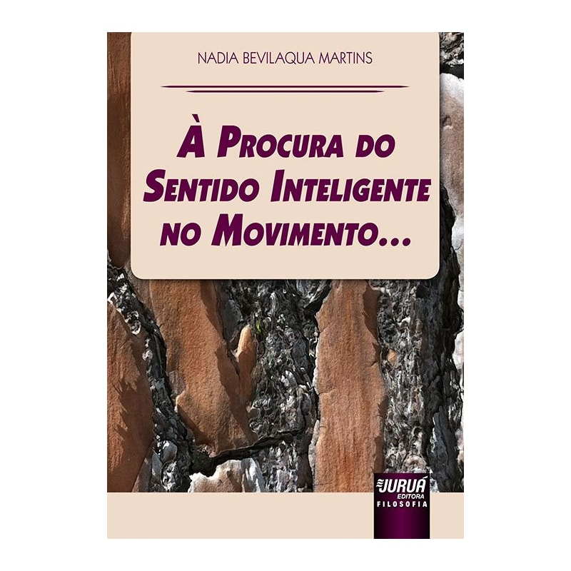 À PROCURA DO SENTIDO INTELIGENTE NO MOVIMENTO...