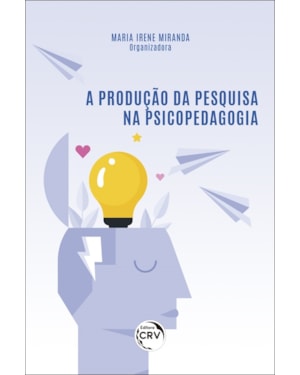 A PRODUÇÃO DA PESQUISA NA PSICOPEDAGOGIA