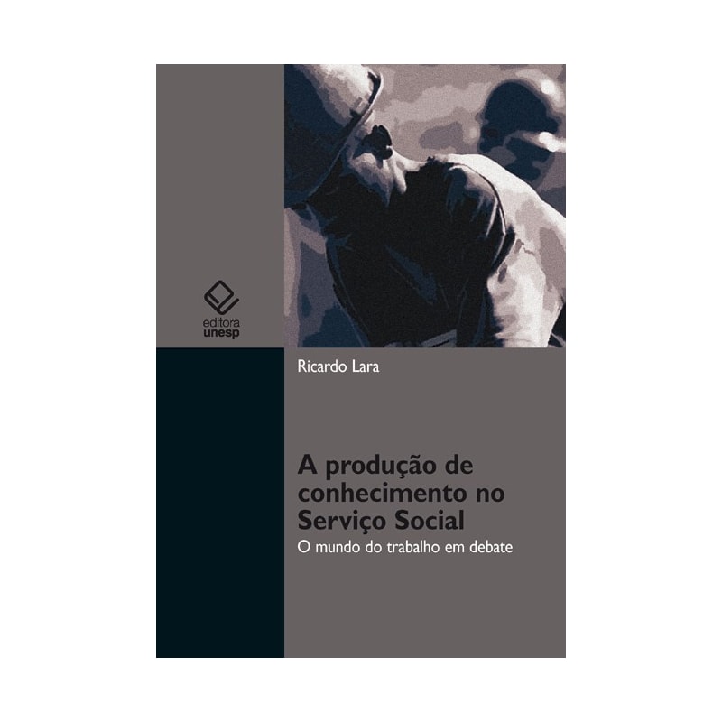 A PRODUÇÃO DE CONHECIMENTO NO SERVIÇO SOCIAL: O MUNDO DO TRABALHO EM DEBATE