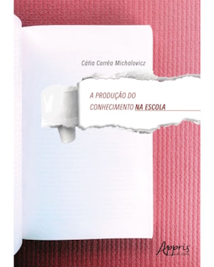 A PRODUÇÃO DO CONHECIMENTO NA ESCOLA