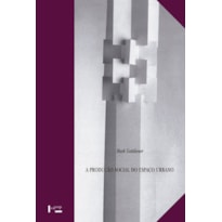 A produção social do espaço urbano A produção social do espaço urbano