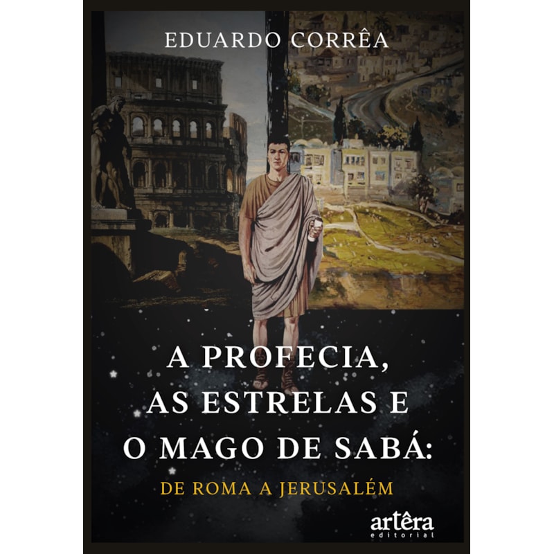 A PROFECIA, AS ESTRELAS E O MAGO DE SABÁ:: DE ROMA A JERUSALÉM