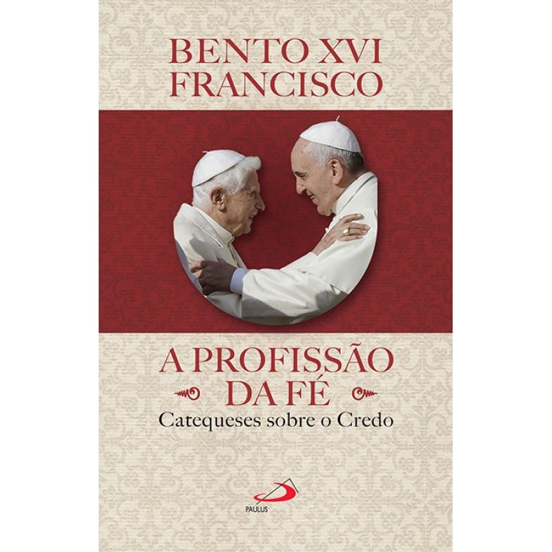 A profissão da fé: catequeses sobre o credo