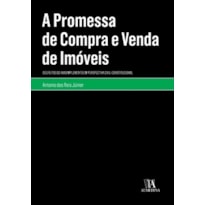 A promessa de compra e venda de imóveis: os efeitos do inadimplemento em perspectiva civil-constitucional