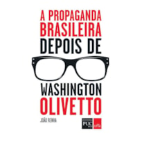 A PROPAGANDA BRASILEIRA DEPOIS DE WASHINGTON OLIVETTO