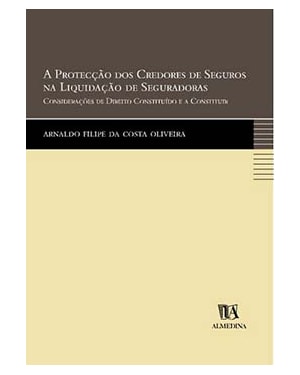 A protecção dos credores de seguros na liquidação de seguradoras: considerações de direito constituído e a constituir