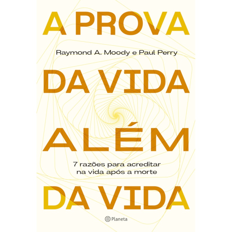 A PROVA DA VIDA ALÉM DA VIDA: 7 RAZÕES PARA ACREDITAR NA VIDA APÓS A MORTE