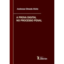 A PROVA DIGITAL NO PROCESSO PENAL