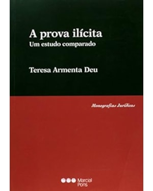 A PROVA ILÍCITA. UM ESTUDO COMPARADO