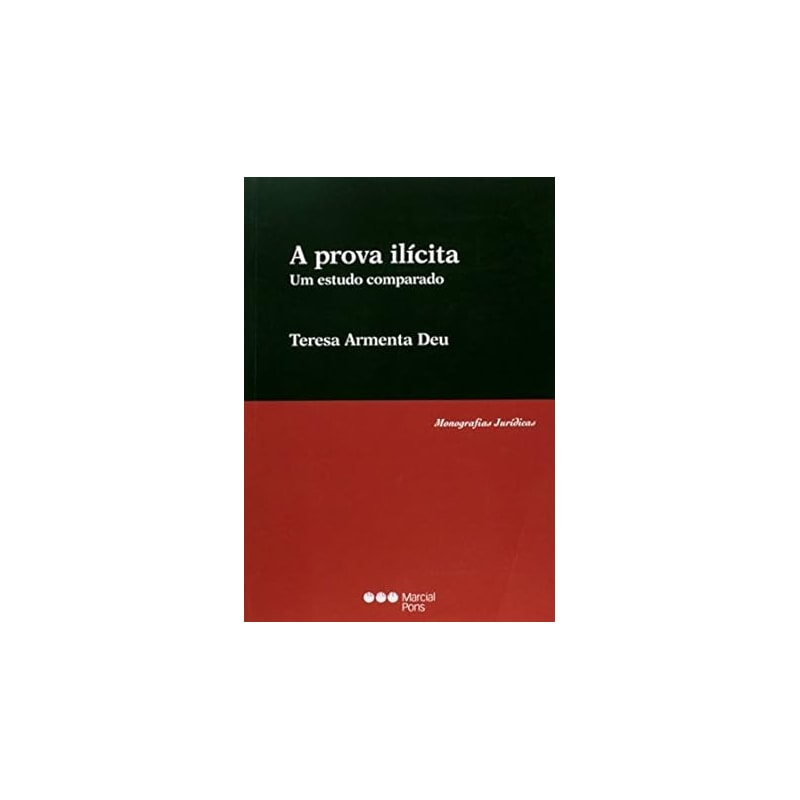 A PROVA ILÍCITA. UM ESTUDO COMPARADO