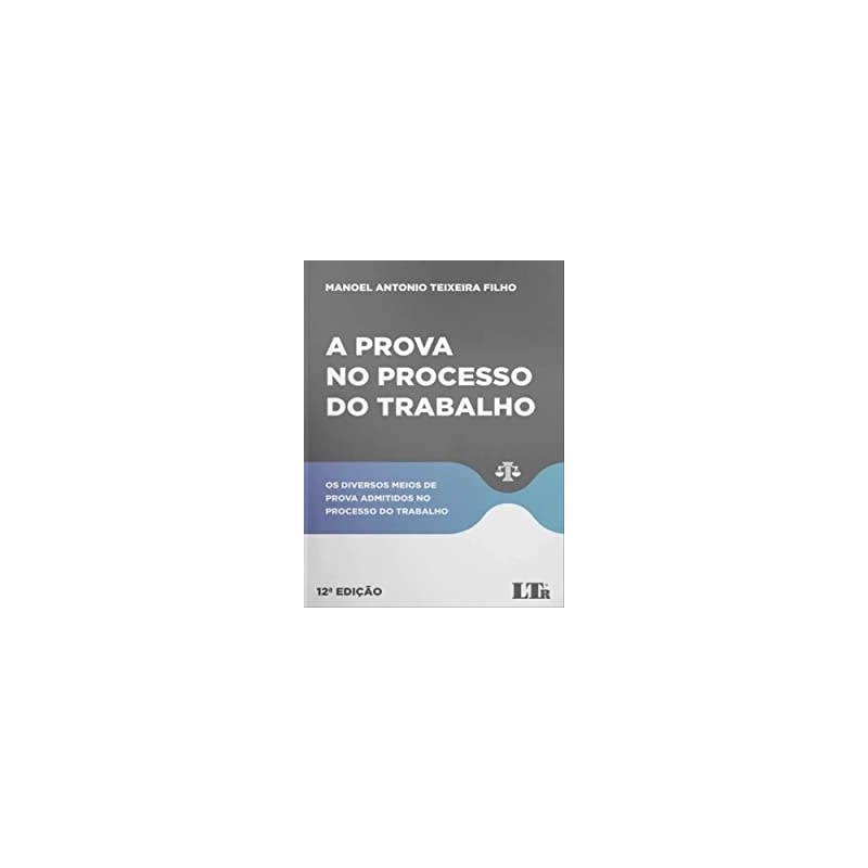 A PROVA NO PROCESSO DO TRABALHO