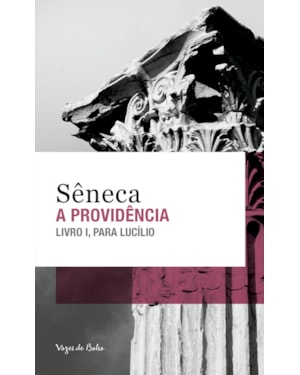 A PROVIDÊNCIA - ED. BOLSO: LIVRO I, PARA LUCÍLIO
