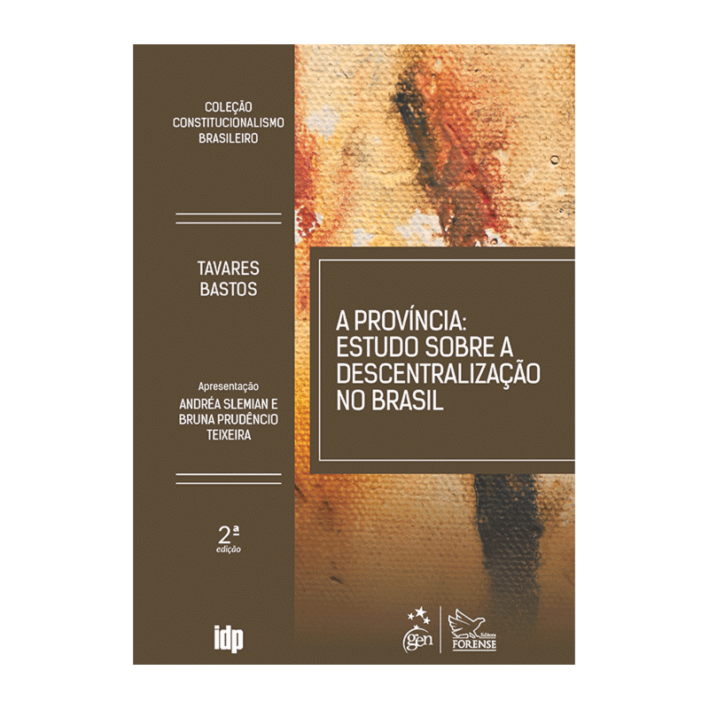 A PROVÍNCIA: ESTUDO SOBRE A DESCENTRALIZAÇÃO DO BRASIL - 2ª EDIÇÃO 2025