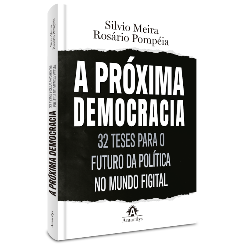 A próxima democracia: 32 teses para o futuro da política no mundo figital