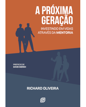 A próxima geração: Investindo em vidas através da mentoria
