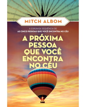 A PRÓXIMA PESSOA QUE VOCÊ ENCONTRA NO CÉU
