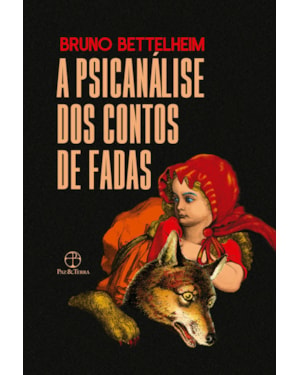 A PSICANÁLISE DOS CONTOS DE FADAS