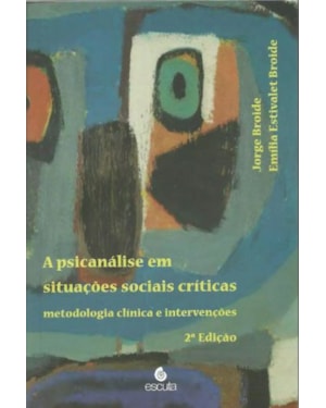 A psicanálise em situações sociais críticas: metodologia clínica e intervenções