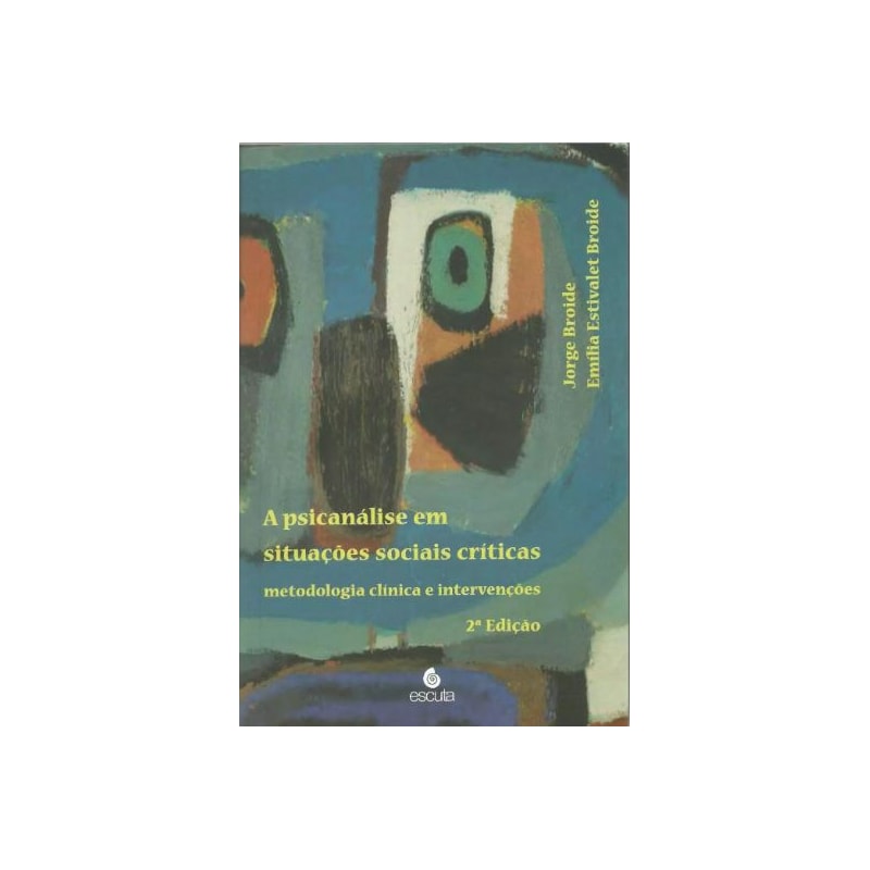 A psicanálise em situações sociais críticas: metodologia clínica e intervenções