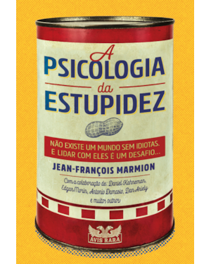 A PSICOLOGIA DA ESTUPIDEZ