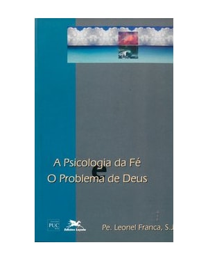 A PSICOLOGIA DA FÉ: O PROBLEMA DE DEUS