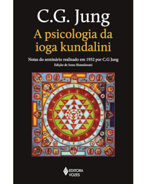 A PSICOLOGIA DA IOGA KUNDALINI: NOTAS DO SEMINÁRIO REALIZADO EM 1932 POR C. G. JUNG