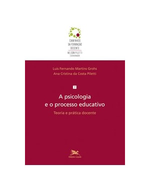 A PSICOLOGIA E O PROCESSO EDUCATIVO: TEORIA E PRÁTICA DOCENTE