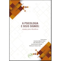 A PSICOLOGIA E SEUS SIGNOS: ENSAIOS PSICO-FILOSÓFICOS