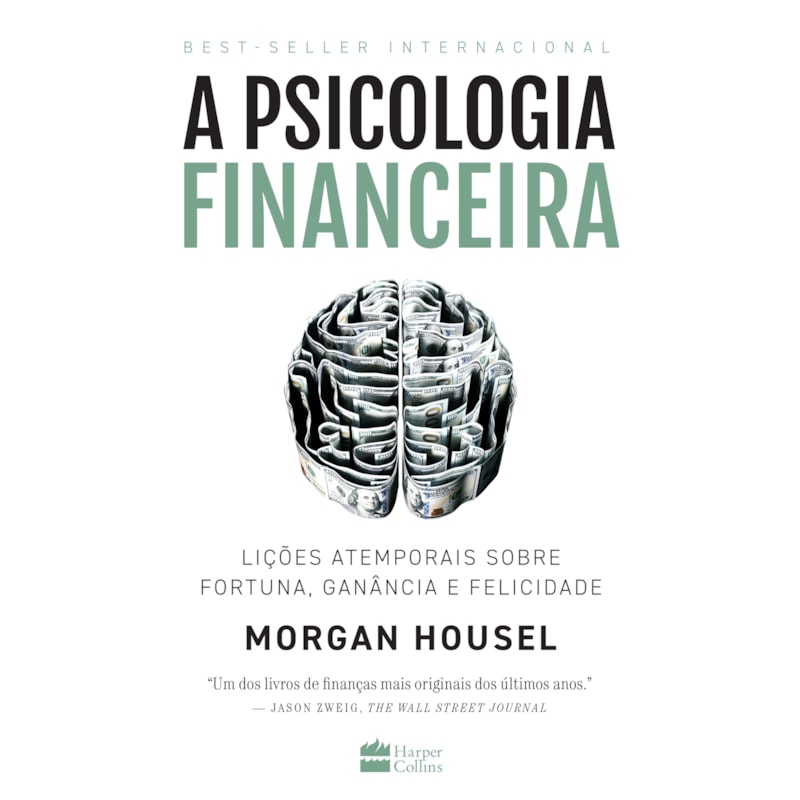 A PSICOLOGIA FINANCEIRA: LIÇÕES ATEMPORAIS SOBRE FORTUNA, GANÂNCIA E FELICIDADE