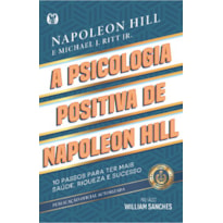 A psicologia positiva de Napoleon Hill