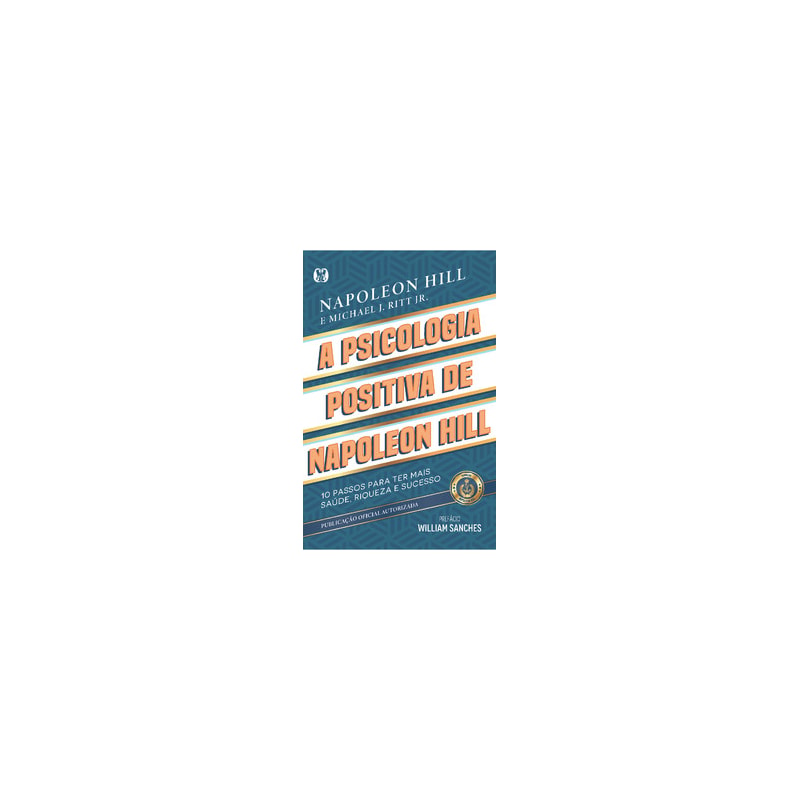 A psicologia positiva de Napoleon Hill