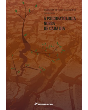 A PSICOPATOLOGIA NOSSA DE CADA DIA