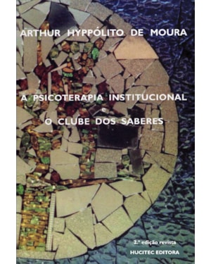 A PSICOTERAPIA INSTITUCIONAL E O CLUBE DOS SABERES