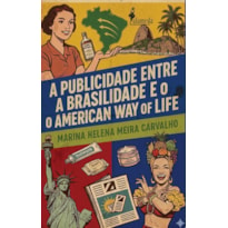 A publicidade entre a brasilidade e o American Way of Life