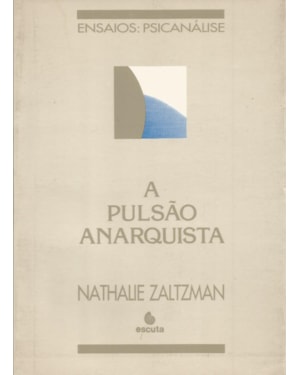 A pulsão anarquista