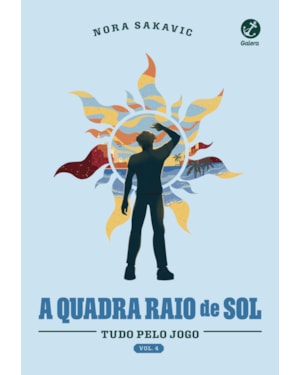 A QUADRA RAIO DE SOL (VOL. 4 SÉRIE TUDO PELO JOGO)