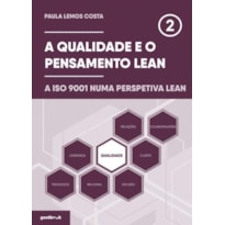 A qualidade e o pensamento lean - a iso 9001 numa perspetiva lean
