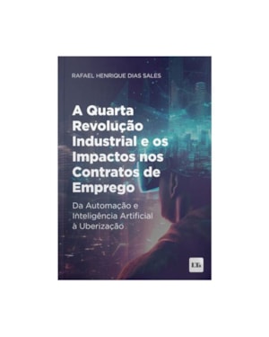 A QUARTA REVOLUÇÃO INDUSTRIAL E OS IMPACTOS NOS CONTRATOS DE EMPREGO