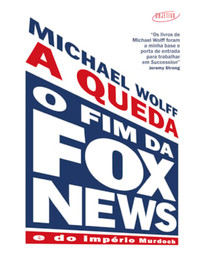 A QUEDA: O FIM DA FOX NEWS E DO IMPÉRIO MURDOCH