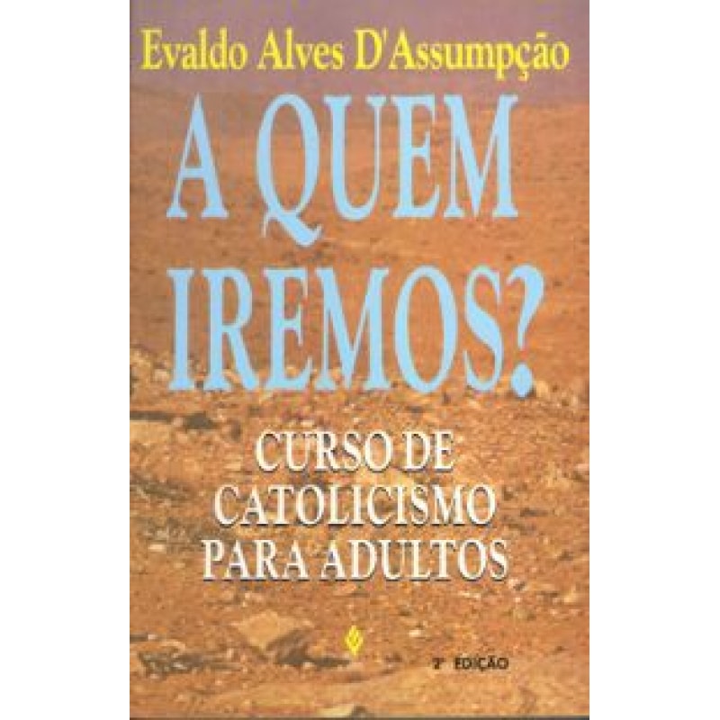 A QUEM IREMOS?