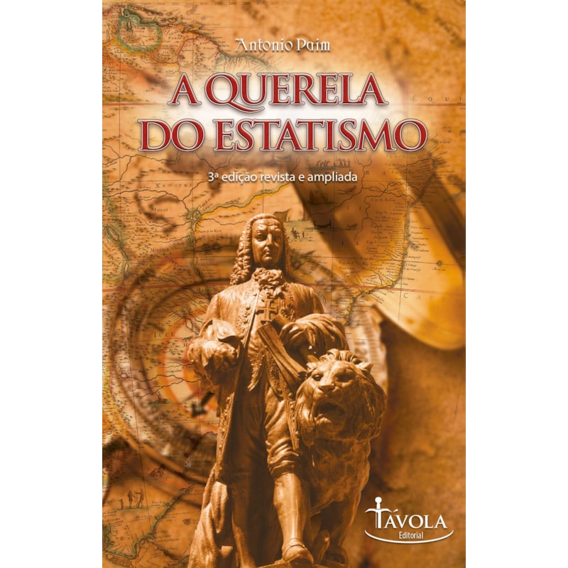 A QUERELA DO ESTATISMO - 3ª EDIÇÃO REVISADA E AMPLIADA
