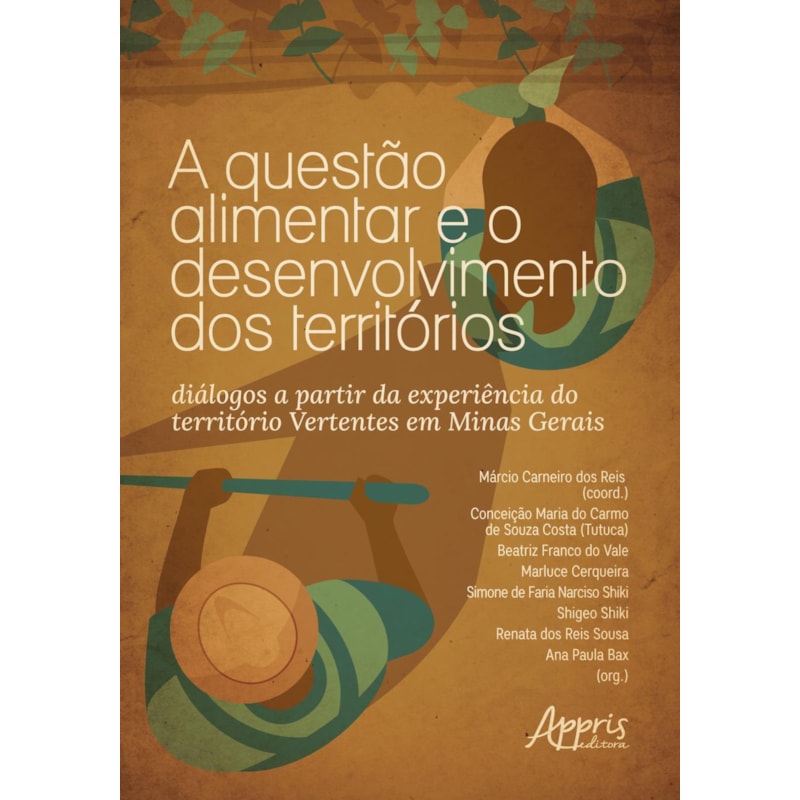 A QUESTÃO ALIMENTAR E O DESENVOLVIMENTO DOS TERRITÓRIOS: DIÁLOGOS A PARTIR DA EXPERIÊNCIA DO TERRITÓRIO VERTENTES EM MINAS GERAIS