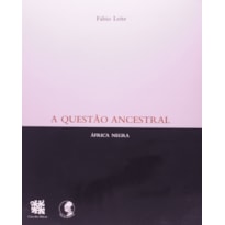 A QUESTÃO ANCESTRAL - ÁFRICA NEGRA