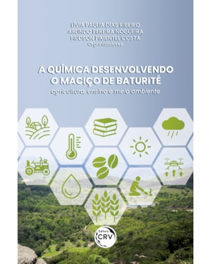 A QUÍMICA DESENVOLVENDO O MACIÇO DE BATURITÉ: AGRICULTURA, ENSINO E MEIO AMBIENTE