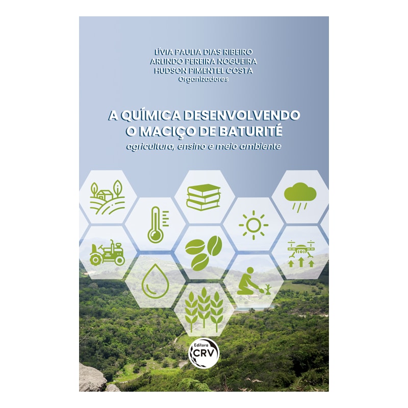 A QUÍMICA DESENVOLVENDO O MACIÇO DE BATURITÉ: AGRICULTURA, ENSINO E MEIO AMBIENTE