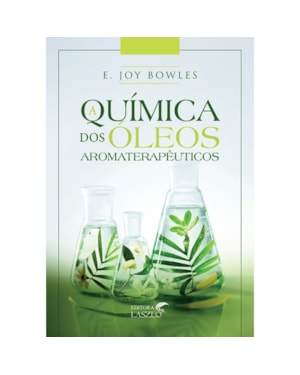 A QUÍMICA DOS ÓLEOS AROMATERAPÊUTICOS